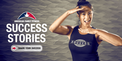 American Family Fitness Success Stories